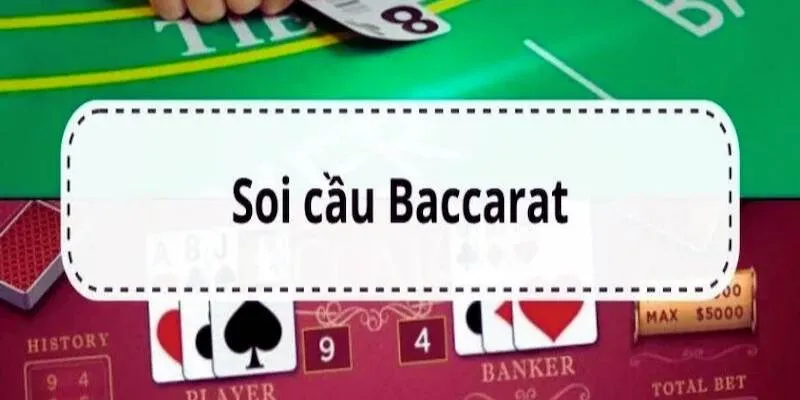 Soi cầu Baccarat mang đến nguồn tài nguyên vô tận