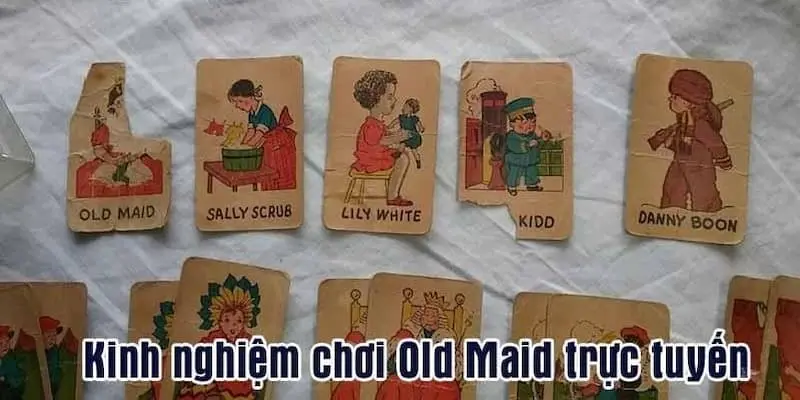 Kinh nghiệm chơi Old Maid trực tuyến 