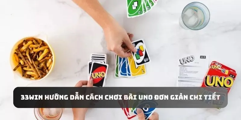 hướng dẫn chơi bài uno