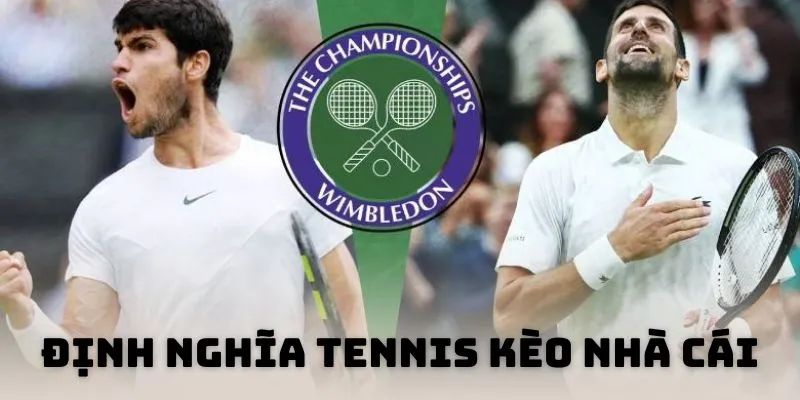 Định nghĩa tennis kèo nhà cái